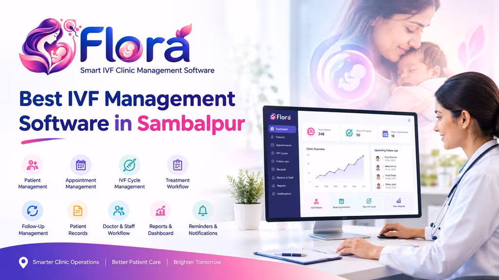 Best IVF Management Software in Sambalpur: Manage Patients, IVF Cycles, Appointments & Follow-Ups with Flora